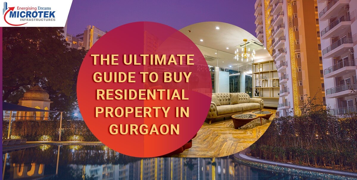 The Ultimate Guide to Buy Residential Property in Gurgaon Microtek